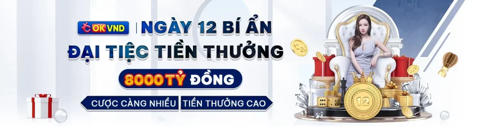 Okvndclub Đại tiệc tiền thưởng lên đến 8000 tỷ ngày 12